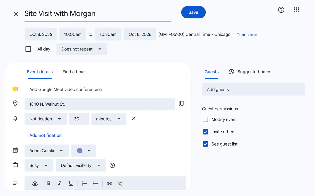 Google Calendar’s new event screen filled in: Site Visit with Morgan, Oct 8, 2026, 10:00 to 10:30 am, 1840 N. Walnut St., note: use the side door by the garage.